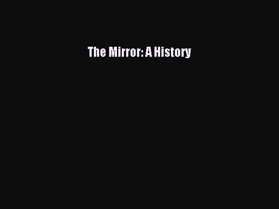 Download The Mirror: A History PDF Free