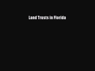 [Download] Land Trusts in Florida PDF Online