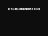 Read Books Oil Wealth and Insurgency in Nigeria E-Book Free