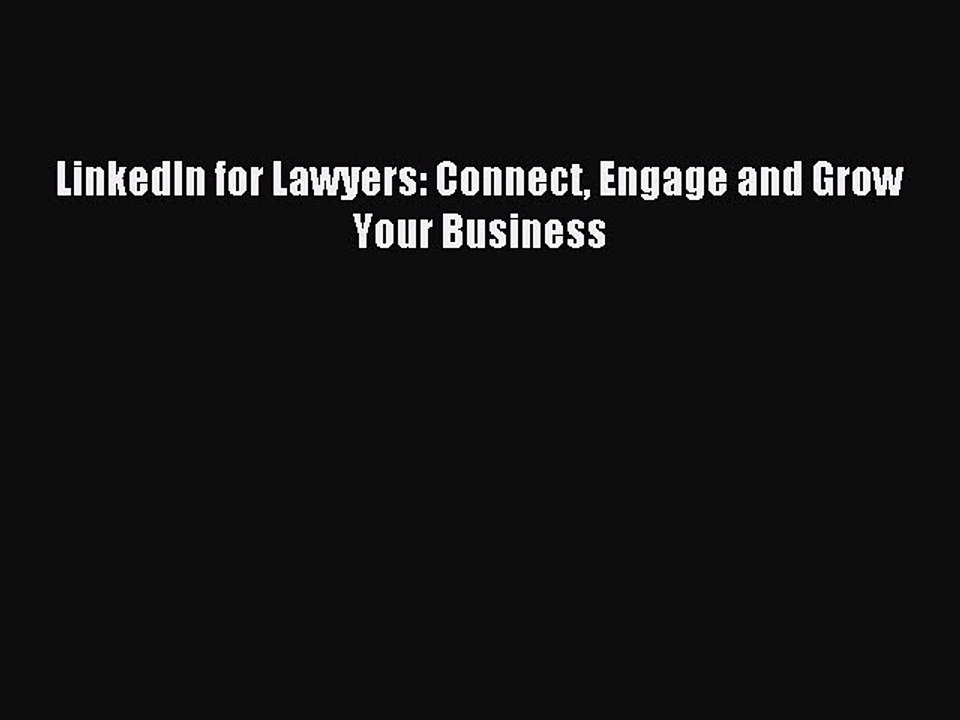 Read LinkedIn for Lawyers: Connect Engage and Grow Your Business Ebook Free