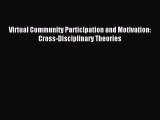 Download Virtual Community Participation and Motivation: Cross-Disciplinary Theories Ebook