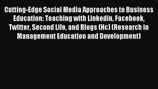 Read Cutting-Edge Social Media Approaches to Business Education: Teaching with Linkedin Facebook