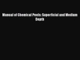 Download Manual of Chemical Peels: Superficial and Medium Depth  EBook