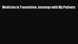 Download Medicine in Translation: Journeys with My Patients  EBook