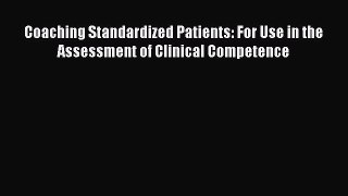 PDF Coaching Standardized Patients: For Use in the Assessment of Clinical Competence Free Books