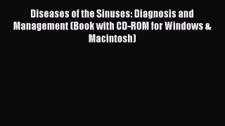 PDF Diseases of the Sinuses: Diagnosis and Management (Book with CD-ROM for Windows & Macintosh)