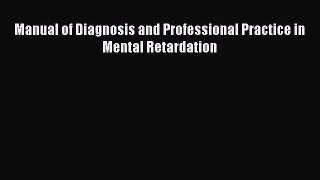 Download Manual of Diagnosis and Professional Practice in Mental Retardation  EBook