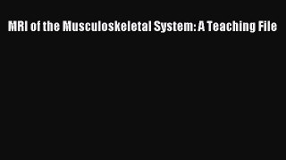 Download MRI of the Musculoskeletal System: A Teaching File Free Books