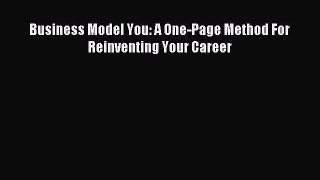 [Download] Business Model You: A One-Page Method For Reinventing Your Career PDF Free