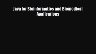 Read Java for Bioinformatics and Biomedical Applications Ebook Free