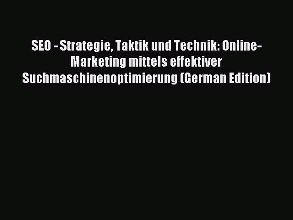 Read SEO - Strategie Taktik und Technik: Online-Marketing mittels effektiver Suchmaschinenoptimierung