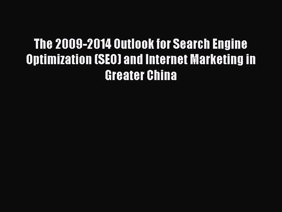 Read The 2009-2014 Outlook for Search Engine Optimization (SEO) and Internet Marketing in Greater