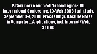 Read E-Commerce and Web Technologies: 9th International Conference EC-Web 2008 Turin Italy