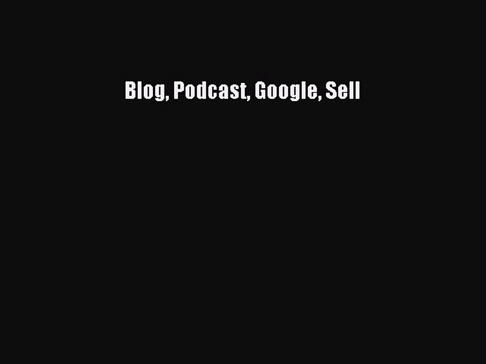 Read Blog Podcast Google Sell PDF Free