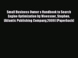 Read Small Business Owner s Handbook to Search Engine Optimization by Woessner Stephen. (Atlantic