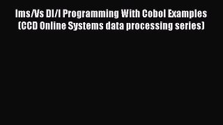 Read Ims/Vs Dl/I Programming With Cobol Examples (CCD Online Systems data processing series)
