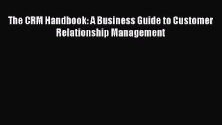 [Download] The CRM Handbook: A Business Guide to Customer Relationship Management PDF Free