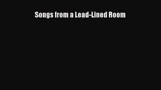 Download Songs from a Lead-Lined Room PDF Online