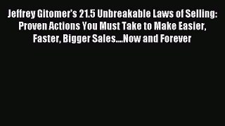 [Download] Jeffrey Gitomer's 21.5 Unbreakable Laws of Selling: Proven Actions You Must Take