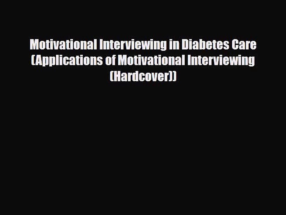 PDF Motivational Interviewing in Diabetes Care (Applications of Motivational Interviewing (Hardcover))