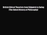 Download Book British Ethical Theorists from Sidgwick to Ewing (The Oxford History of Philosophy)