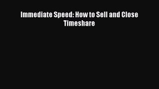 [Download] Immediate Speed: How to Sell and Close Timeshare PDF Free