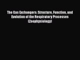 Read The Gas Exchangers: Structure Function and Evolution of the Respiratory Processes (Zoophysiology)