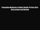 Download Preventive Medicine & Public Health: PreTest Self-Assessment and Review [PDF] Full