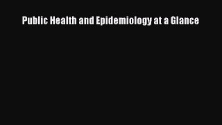 Read Public Health and Epidemiology at a Glance Ebook Free