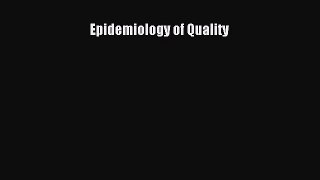 Read Epidemiology of Quality Ebook Free