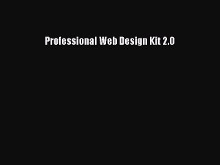 Read Professional Web Design Kit 2.0 Ebook Free