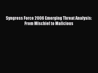 Download Syngress Force 2006 Emerging Threat Analysis: From Mischief to Malicious PDF Free