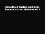 Read Book Diamond Heart: Book Four: Indestructible Innocence: Indestructible Innocence Bk.4