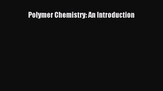 Read Polymer Chemistry: An Introduction Ebook Free