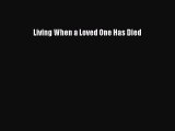 [PDF] Living When a Loved One Has Died [Download] Online