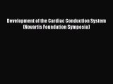 Read Development of the Cardiac Conduction System (Novartis Foundation Symposia) PDF Free
