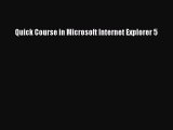 Read Quick Course in Microsoft Internet Explorer 5 Ebook Free