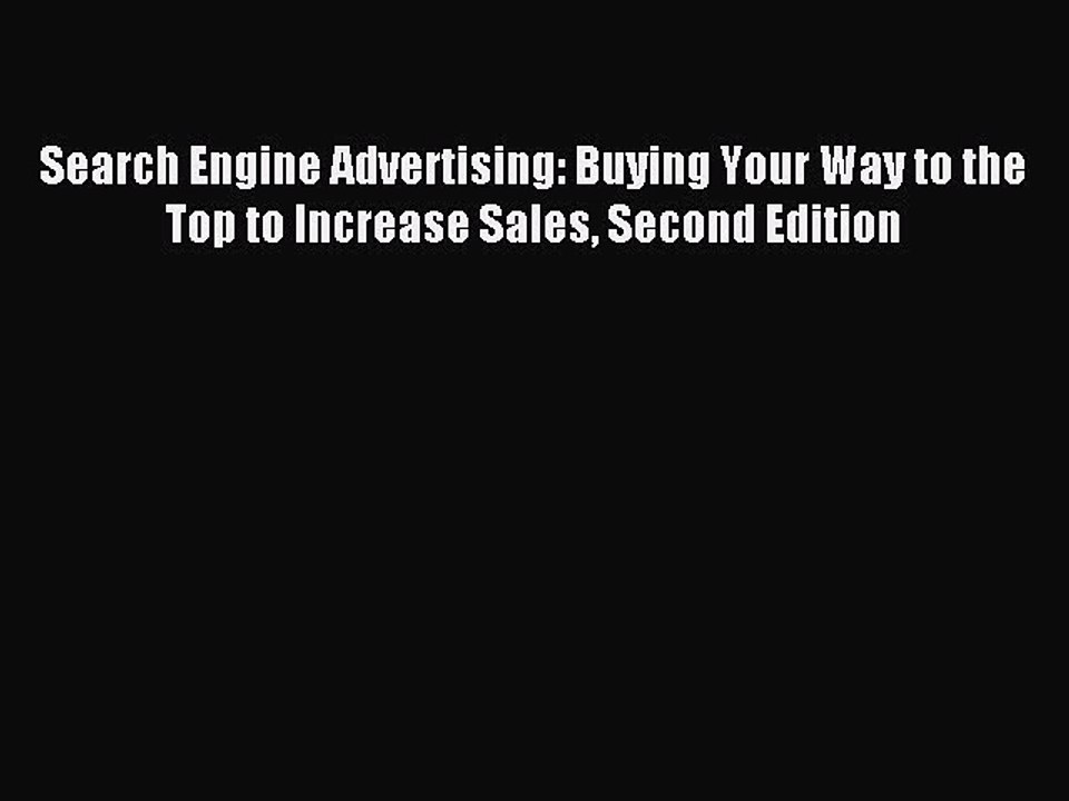 Read Search Engine Advertising: Buying Your Way to the Top to Increase Sales Second Edition