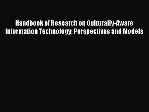 Read Handbook of Research on Culturally-Aware Information Technology: Perspectives and Models