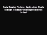 Read Social Reading: Platforms Applications Clouds and Tags (Chandos Publishing Social Media