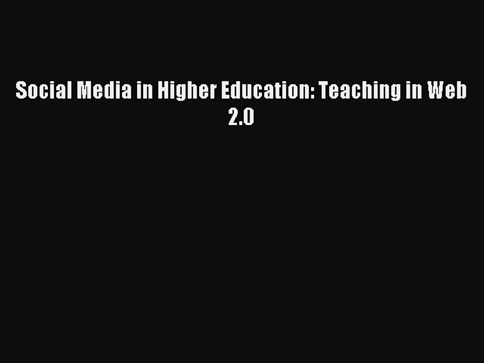 Read Social Media in Higher Education: Teaching in Web 2.0 Ebook Online