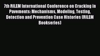 Download 7th RILEM International Conference on Cracking in Pavements: Mechanisms Modeling Testing