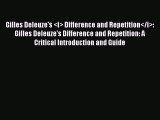 Read Book Gilles Deleuze's <i> Difference and Repetition</i>: Gilles Deleuze's Difference and