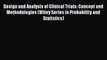 Read Design and Analysis of Clinical Trials: Concept and Methodologies (Wiley Series in Probability