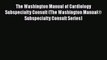 Read The Washington Manual of Cardiology Subspecialty Consult (The Washington ManualÂ® Subspecialty