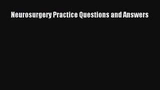Read Neurosurgery Practice Questions and Answers Ebook Free