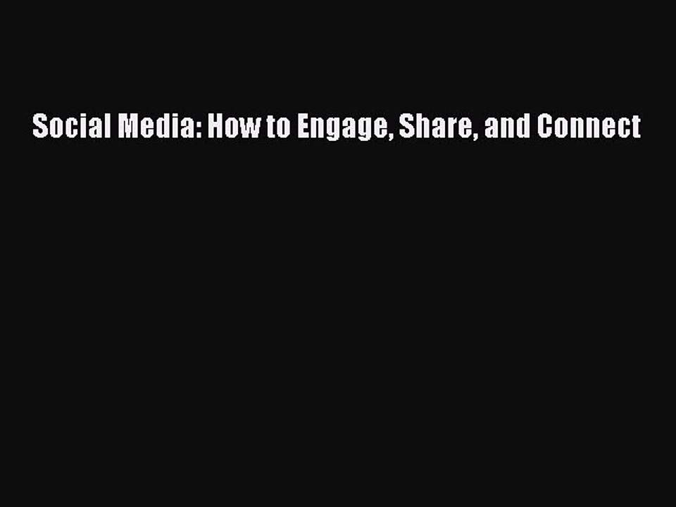 Download Social Media: How to Engage Share and Connect PDF Online