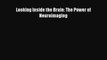 Download Looking Inside the Brain: The Power of Neuroimaging Ebook Free