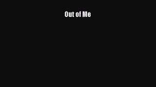 Read Out of Me Ebook Free