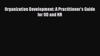 [Download] Organization Development: A Practitioner's Guide for OD and HR PDF Free